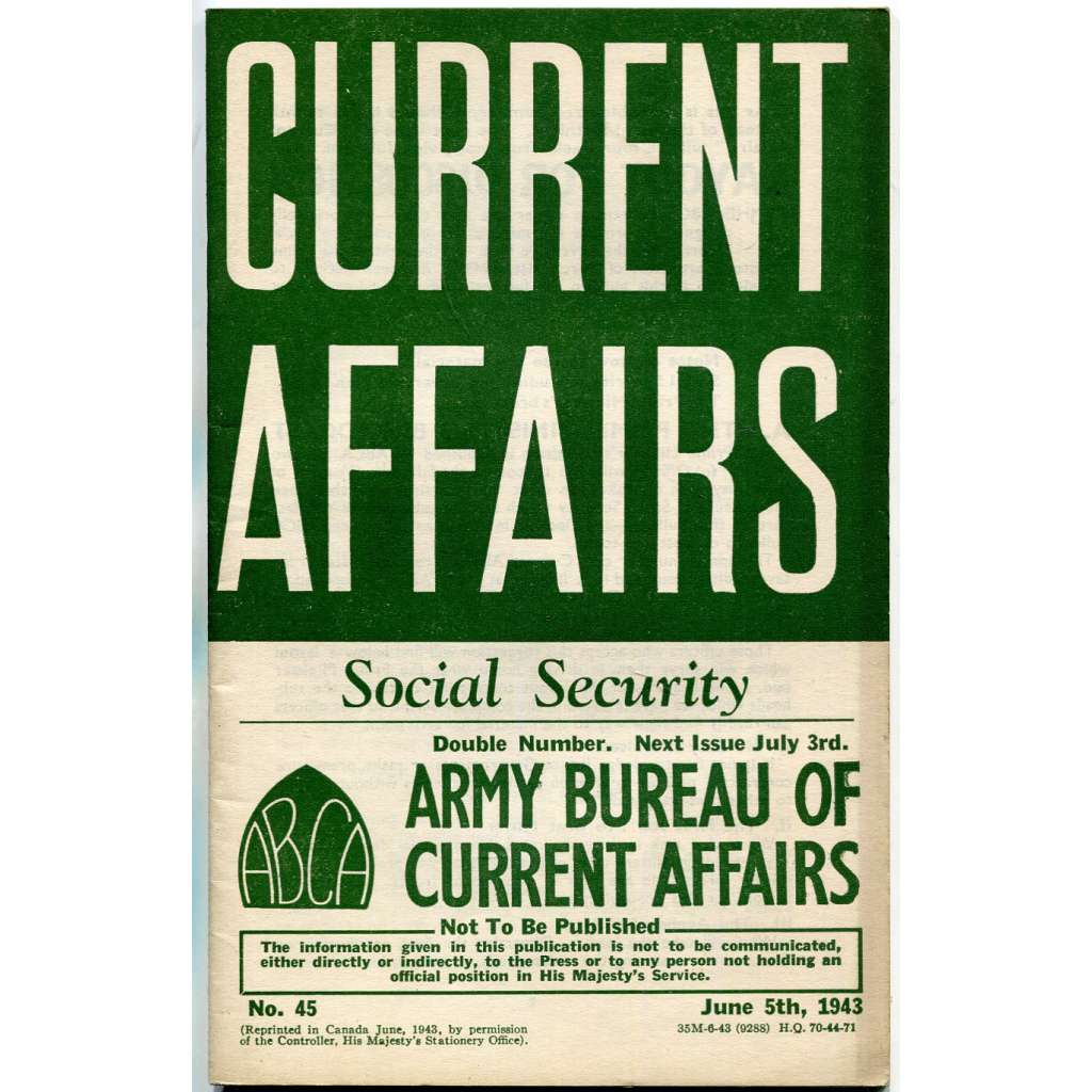 Current Affairs, 1943, č. 45 (5. 6.): Social Security [druhá světová válka; Britská armáda; vojáci; sociální zabezpečení]