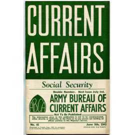 Current Affairs, 1943, č. 45 (5. 6.): Social Security [druhá světová válka; Britská armáda; vojáci; sociální zabezpečení]