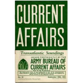 Current Affairs, 1943, č. 52 (25. 9.): Transatlantic Soundings [druhá světová válka; Britská armáda; vojáci; USA]