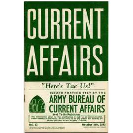 Current Affairs, 1943, č. 53 (9. 10.): Here's Tae Us! [druhá světová válka; Britská armáda; vojáci; Skotsko]