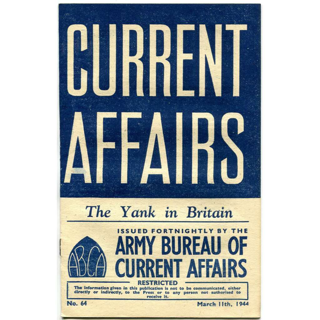 Current Affairs, 1944, č. 64 (11. 3.): The Yank in Britain [druhá světová válka; Britská armáda; vojáci; USA; Američané]