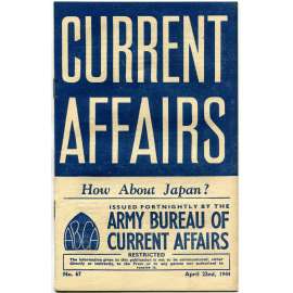 Current Affairs, 1944, č. 67 (22. 4.): How About Japan? [druhá světová válka; Britská armáda; vojáci; Japonsko]