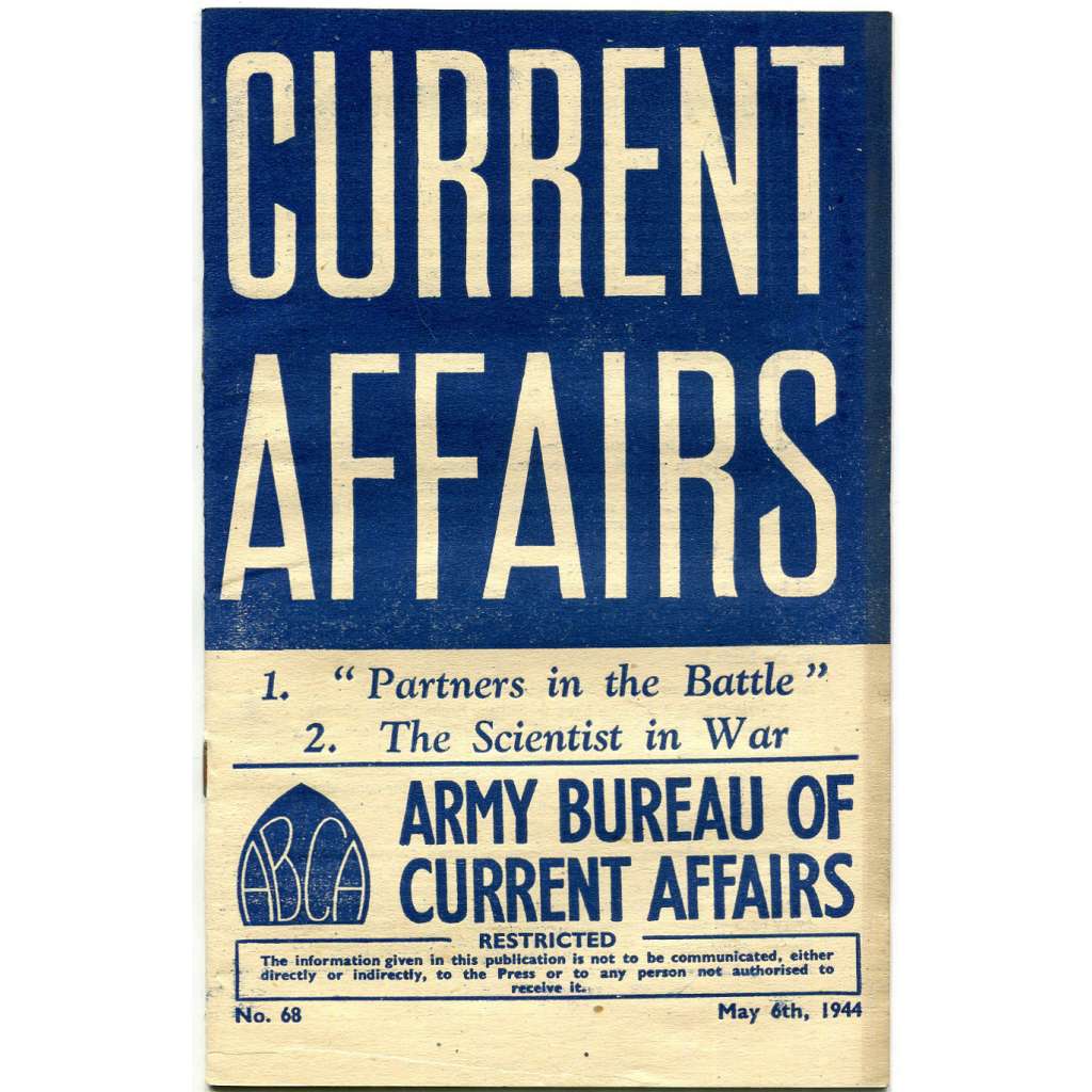 Current Affairs, 1944, č. 68 (6. 5.): The Scientist in War [druhá světová válka; Britská armáda; vojáci; věda; vědci]
