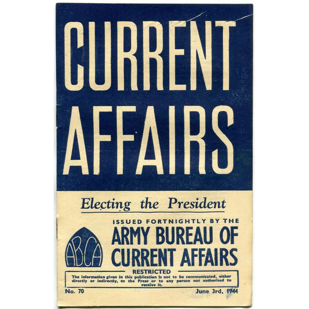 Current Affairs, 1944, č. 70 (3. 6.): Electing the President [druhá světová válka; Britská armáda; USA; Spojené státy]