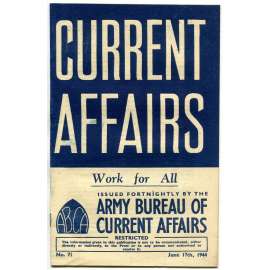 Current Affairs, 1944, č. 71 (17. 6.): Work for All [druhá světová válka; Britská armáda; vojáci; práce]