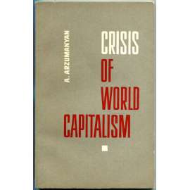 Crisis of World Capitalism [Krize světového kapitalismu, 1966; kapitalismus; ekonomika; imperialismus; kolonialismus]