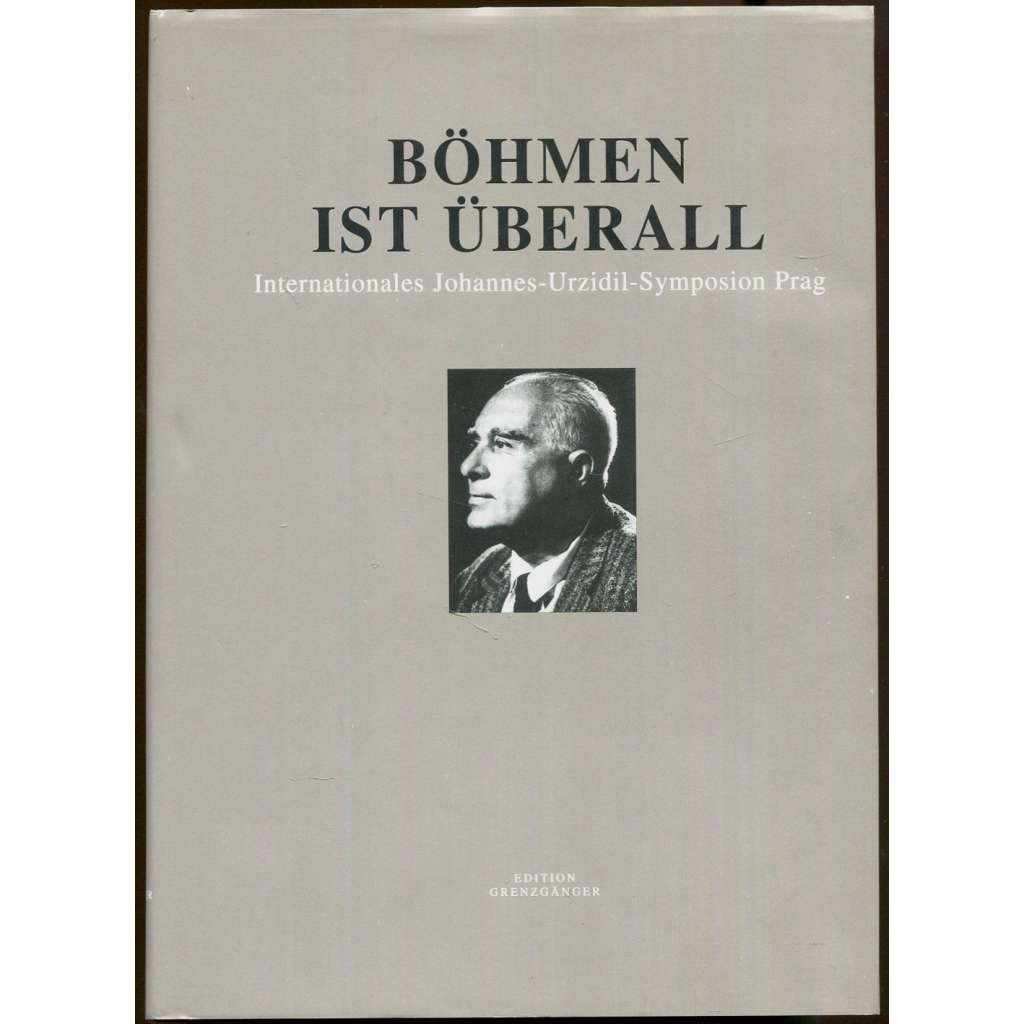 Böhmen ist überall [Johannes Urzidil; bibliografie; biografie; Pražský kruh; pražská německá literatura]