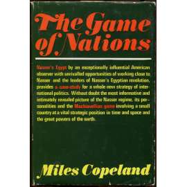 The Game of Nations: The Amorality of Power Politics [Hra národů; Gamal Násir; Egypt; USA; Spojené státy; CIA; politika]