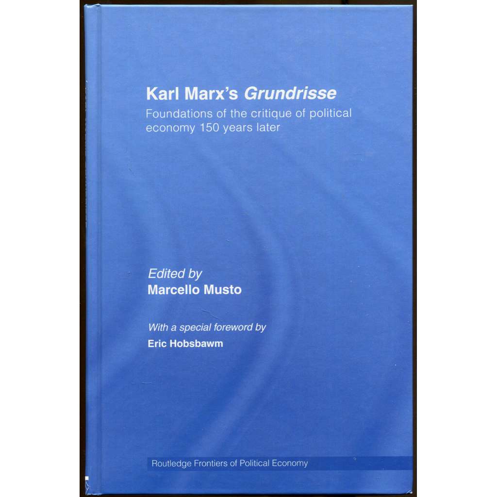 Karl Marx's Grundrisse [sborník studií; rukopisy; interpretace; komentář; kritika politická ekonomie; marxismus]