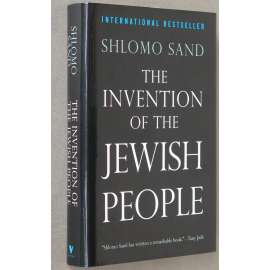 The Invention of the Jewish People [židovský národ; Židé; historie Židů; dějiny; judaismus; Izrael; sionismus]