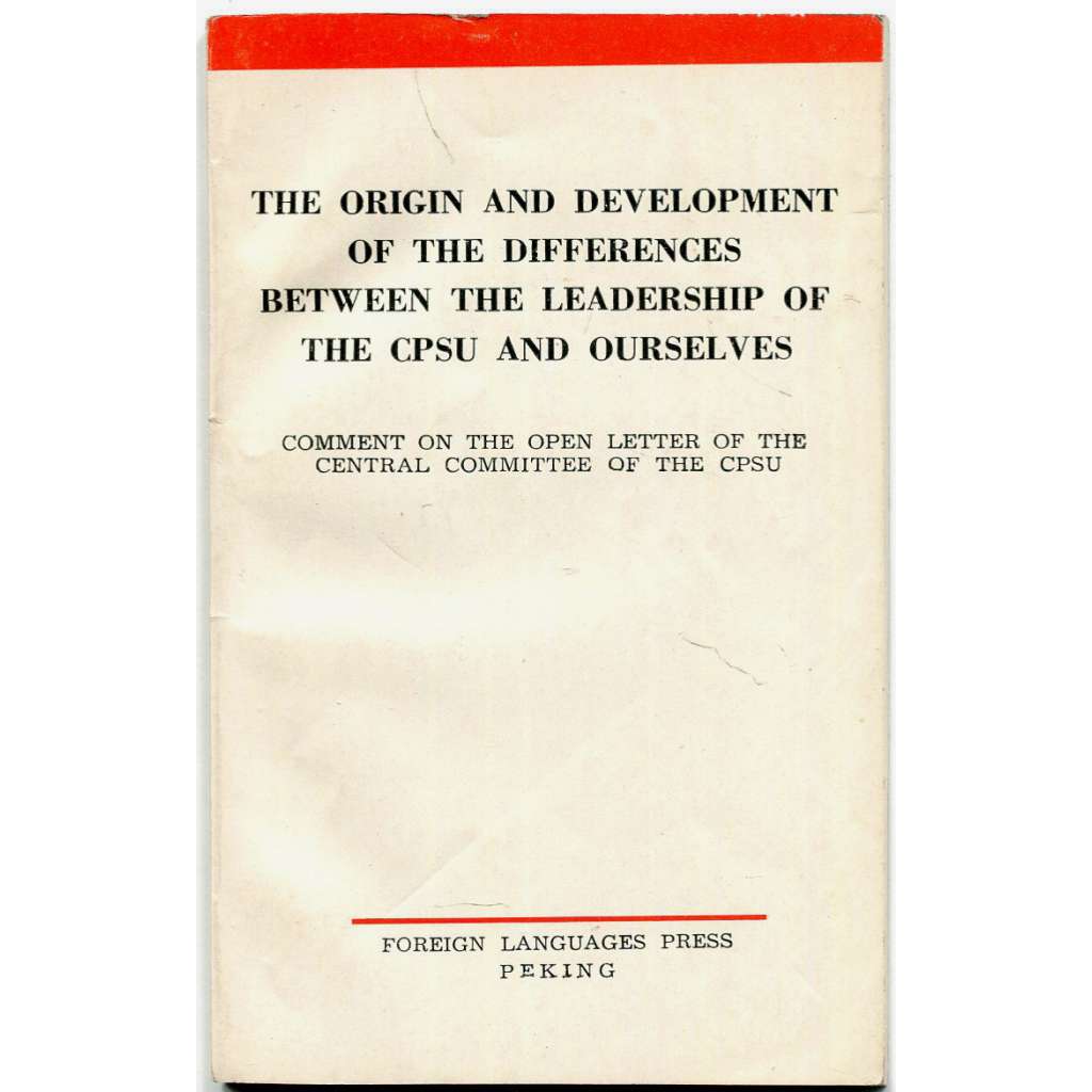The Origin and Development of the Differences Between the Leadership of the CPSU and Ourselves [Čína; maoismus; SSSR]