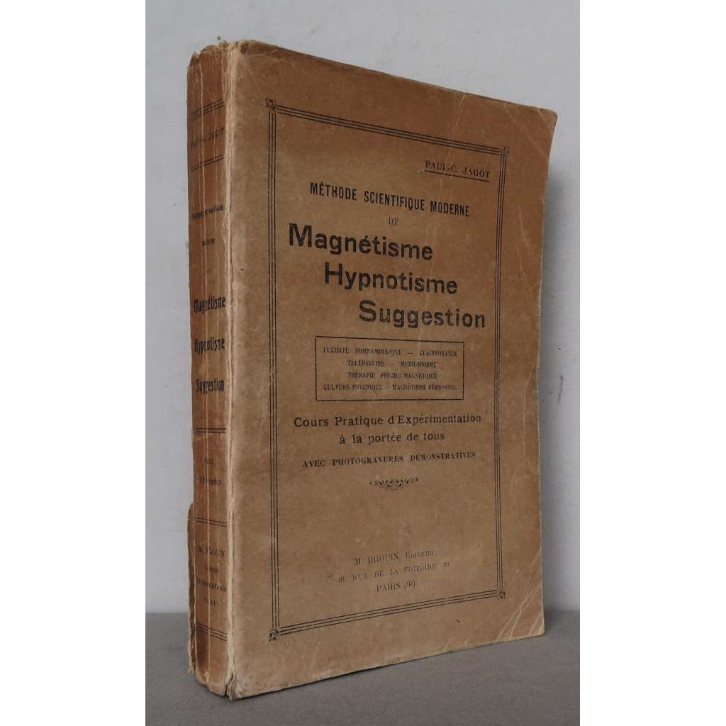 Méthode Scientifique Moderne de Magnétisme, Hypnotisme, Suggestion [parapsychologie, magnetismus, hypnóza, sugesce, somnambulistická lucidita, jasnovidectví, telepsychiatrie, mediumismus, psychomagnetická terapie]