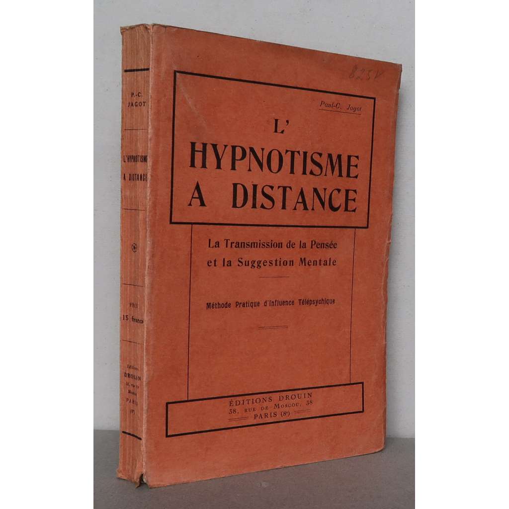 Lʾ Hypnotisme a Distance. La Transmission de la Pensée et la Suggestion mentale [parapsychologie, hypnóza, přenos myšlenek, mentální sugesce, telepsychické ovlivňování]