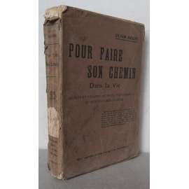 Pour Faire son Chemin: Dans la Vie. Moyens et qualités qui permettent dʾarriver au succes et a la fortune ["Jak se prosadit a dosáhnout úspěchu a štěstí", budování kariéry, sebevzdělávání a sebekultivování, příručka]