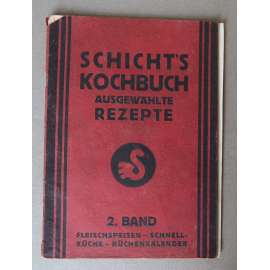 Fleischspeisen – Schnellküche – Küchenkalender. Schicht's Kochbuch. Ausgewählte Rezepte, 2. Band [kuchařka, recepty, pokrmy z masa, rychlá kuchyně, kuchařská kniha firmy Schicht - Ústí nad Labem]