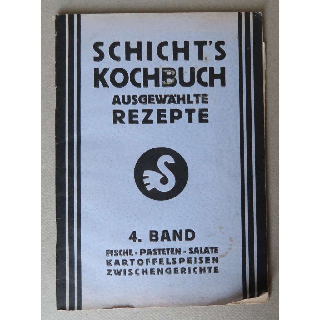 Fische – Pasteten – Salate – Kartoffelspeisen – Zwischengerichte. Schicht's Kochbuch. Ausgewählte Rezepte, 4. Band [kuchařka, recepty, rybí a bramborové pokrmy, paštiky saláty, kuchařská kniha firmy Schicht - Ústí nad Labem]