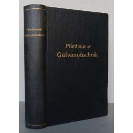 Die elektrolytischen Metallniederschläge: Lehrbuch der Galvanotechnik mit Berücksichtigung der Behandlung der Metalle vor und nach dem Elektroplattieren [galvanické pokovování - učebnice, galvanostegie, Paul Pallme-König]