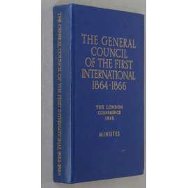 The General Council of the First International 1864-1866 [Karel Marx; První internacionála; historie; dokumenty; prameny]