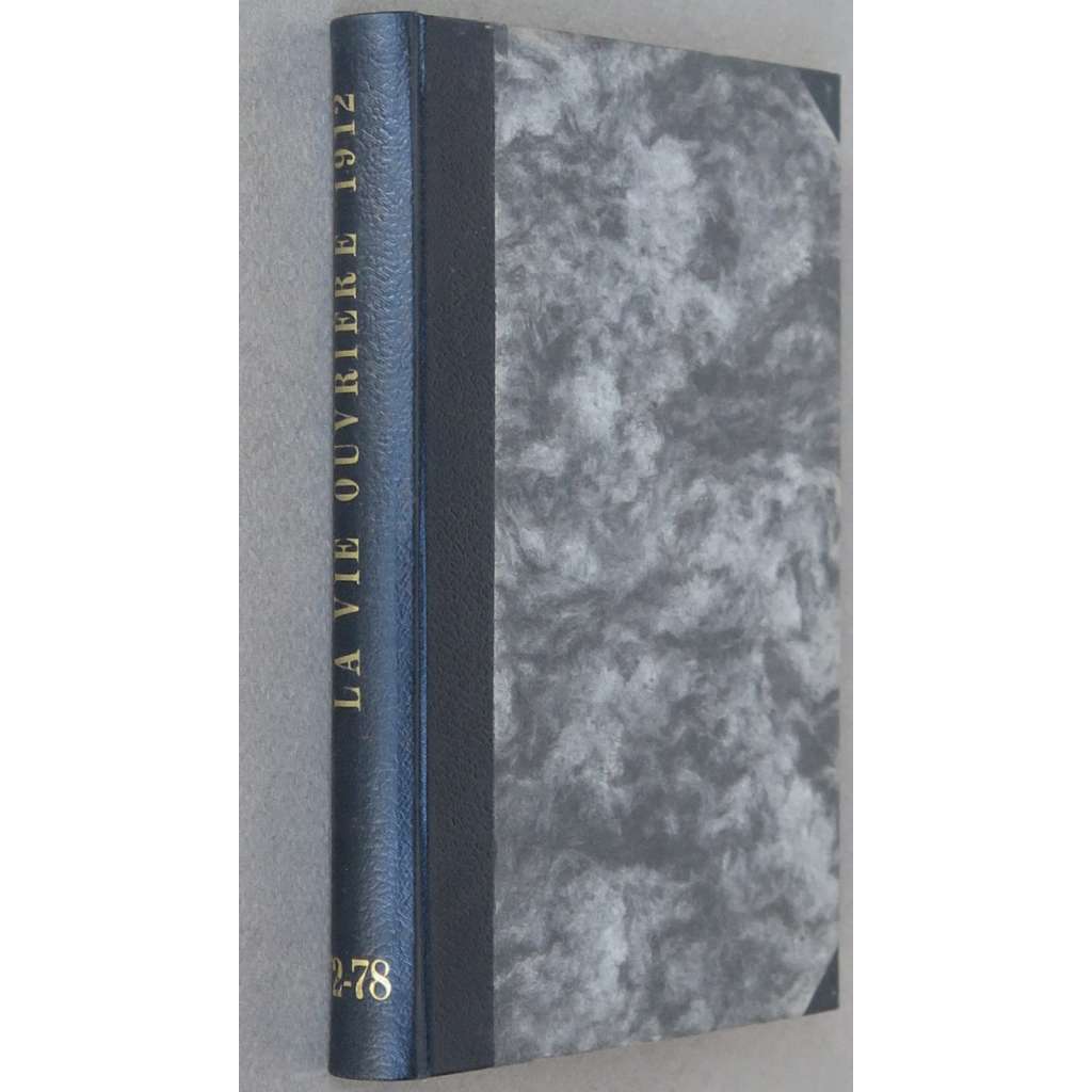 La Vie Ouvrière, roč. 4, 1912, č. 75-78 [revoluční syndikalismus; levicový časopis; dělnictvo; dělníci; odbory; Francie]