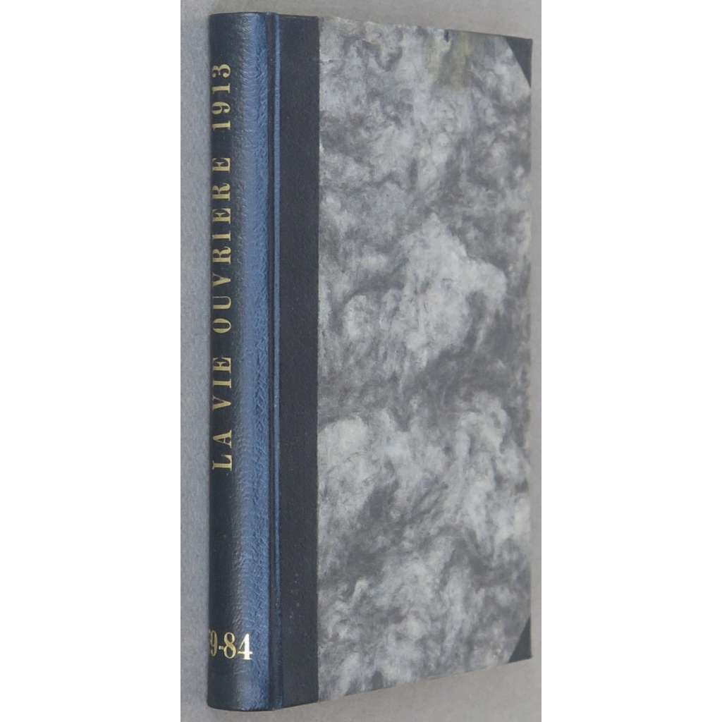 La Vie Ouvrière, roč. 5, 1913, č. 79-82, 84 [revoluční syndikalismus; levicový časopis; dělnictvo; dělníci; odbory; Francie]