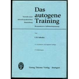 Das autogene Training: Konzentrative Selbstentspannung. Versuch einer klinisch-praktischen Darstellung + Übungsheft für das autogene Training [autogenní trénink, relaxace, uvolnění, psychoterapie]
