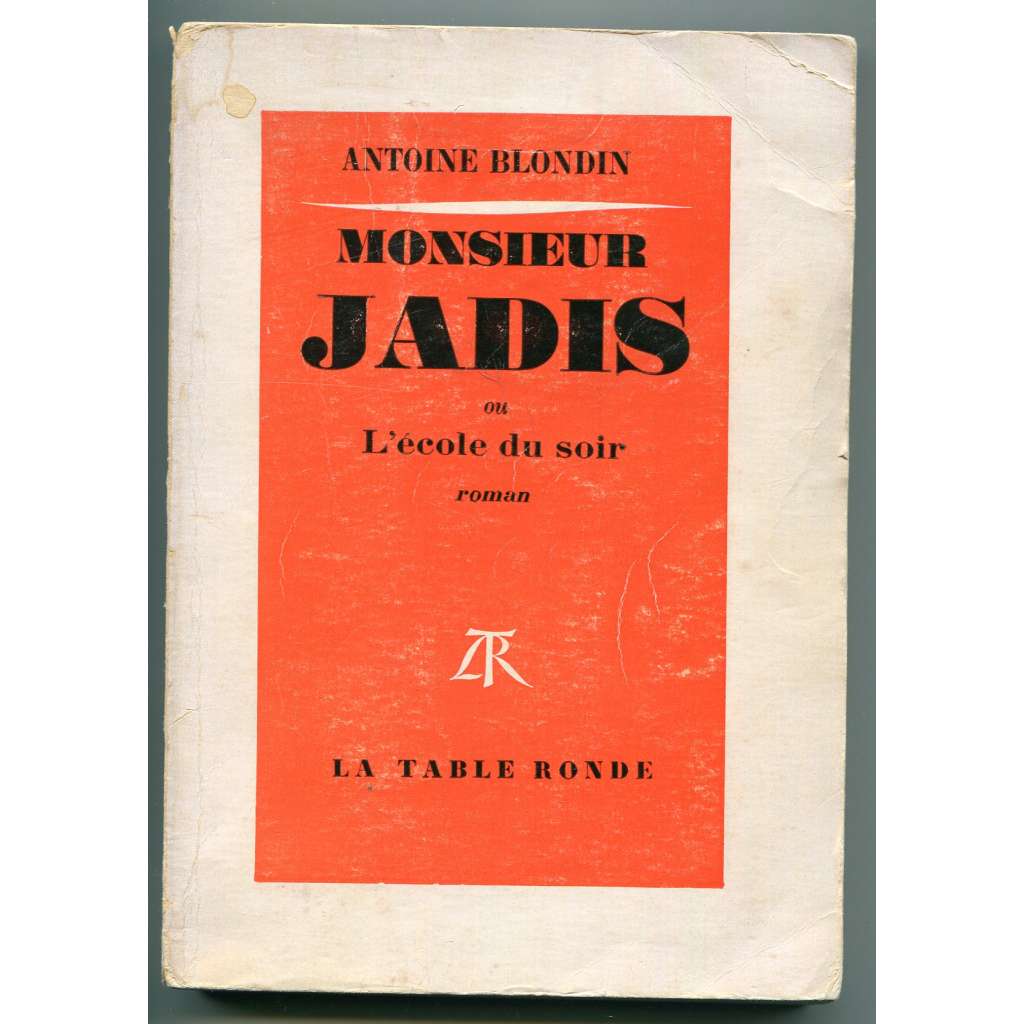 Monsier Jadis ou L’école du soir. Roman [román, beletrie, francouzská literatura 20. století - literární hnutí "Hussards"]