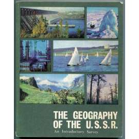 The Geography of the U.S.S.R.: An Introductory Survey [SSSR, Sovětský svaz - geografie, úvodní přehled - zeměpis, ekonomie, demografie]