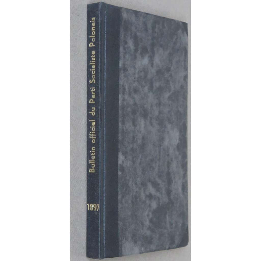 Bulletin officiel du Parti Socialiste Polonais, 1897-1899, č. 13-27 [Polsko; socialismus; exil; levicový časopis]