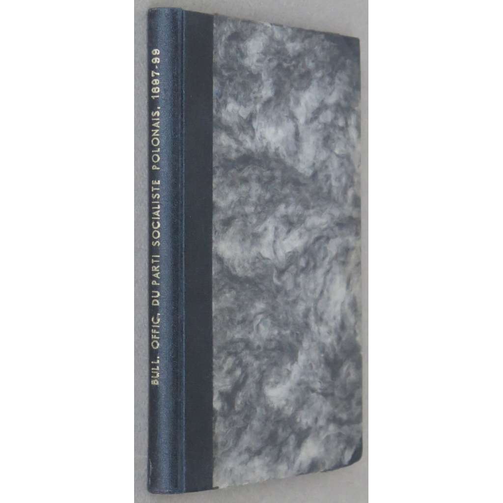 Bulletin officiel du Parti Socialiste Polonais, 1897-1899, č. 13-27 [Polsko; socialismus; exil; levicový časopis]