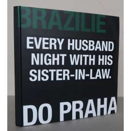 Brazilie do Praha / Brasil in Prague: Quadrienal em Praga – A Funarte e a quadrienal / Prague Quadrennial [Brazílie, brazilské umění, scénografie a divadlo, brazilská účast na Pražském quadriennale 2007, Nelson Rodrigues, Oscar Niemeyer, Helio Eichbauer]