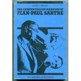 The Existentialist Marxism of Jean-Paul Sartre [filosofie, existencionalismus, marxismus, humanismus]