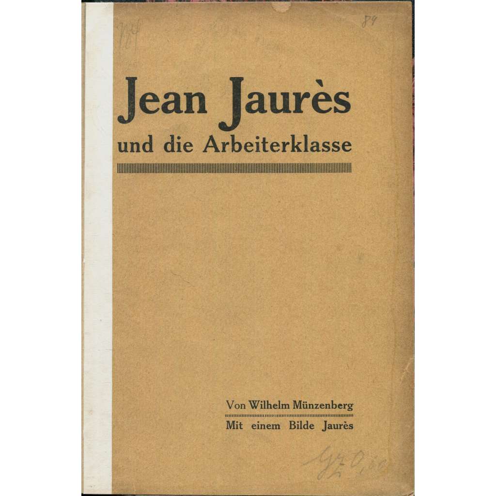 Jean Jaurès und die Arbeiterklasse [1919; socialismus; antimilitarismus; levicová literatura; Francie; Německo]
