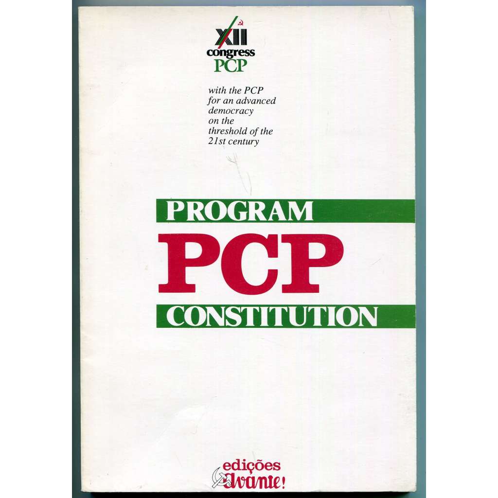 Program and Constitution of PCP [Partido Comunista Português, Portuguese Communist Party, Portugalsko - politika, Portugalská komunistická strana - program a stanovy z r. 1989, komunismus, marxismus-leninismus]