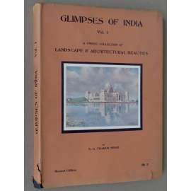 Glimpses of India: Vol. 1 [1930; Indie; umění; veduty; krajiny; památky]