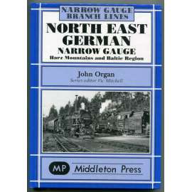 North East German Narrow Gauge Herz Mountains and Baltic Region [severovýchodní německá úzkorozchodná dráha, železnice, úzkokolejka, pohoří Harz, Rujána, pobřeží Baltu]