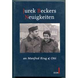 Jurek Beckers Neuigkeiten an Manfred Krug & Otti [německá literatura 2. poloviny 20. století, NDR / DDR - disent, Jurek Becker - korespondence]