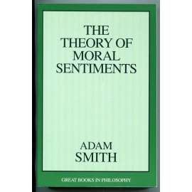 The Theory of Moral Sentiments [etika, morálka, morální filozofie, dějiny filosofie, osvícenství]