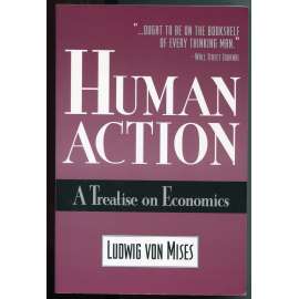 Human Action. A Treatise on Economics [ekonomie, obchod, společenské vědy]