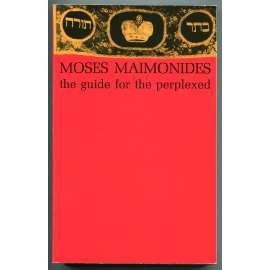 The Guide for the Perplexed [„Průvodce zbloudilých“ / „Průvodce tápajících“; středověká židovská filosofie, filozofie, teologie]