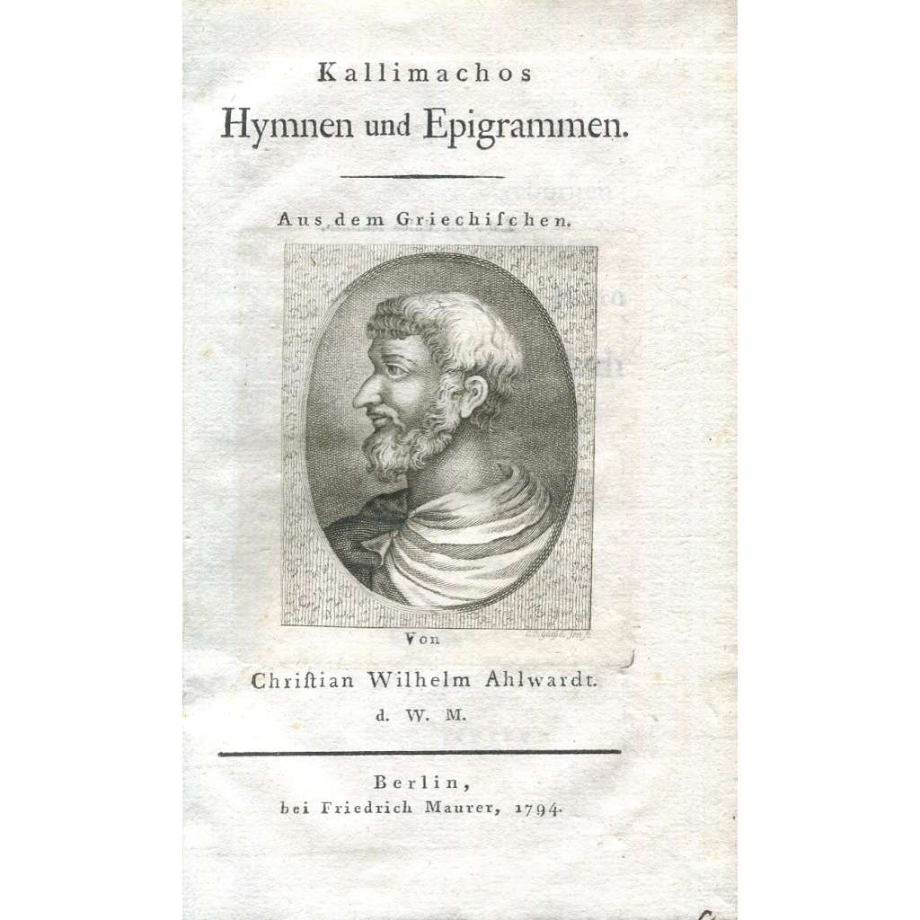Kallimachos Hymnen und Epigrammen [1794; hymny; epigramy; básně; řecká poezie; antická poesie; antika]