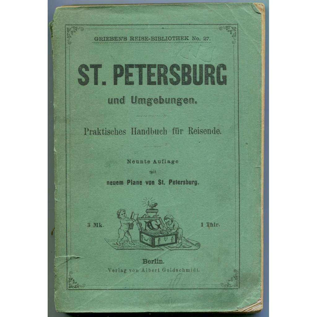 St. Petersburg und Umgebungen. Praktischer Wegweiser [1875; Sankt-Petěrburg; Petrohrad; průvodce; Rusko]