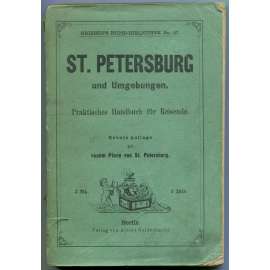 St. Petersburg und Umgebungen. Praktischer Wegweiser [1875; Sankt-Petěrburg; Petrohrad; průvodce; Rusko]