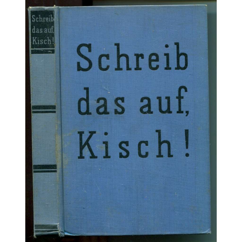 „Schreib das auf Kisch!“ Das Kriegstagebuch von Egon Erwin Kisch [válečný deník Egona Erwina Kische, pražská německá literatura, reportáže, první světová válka]