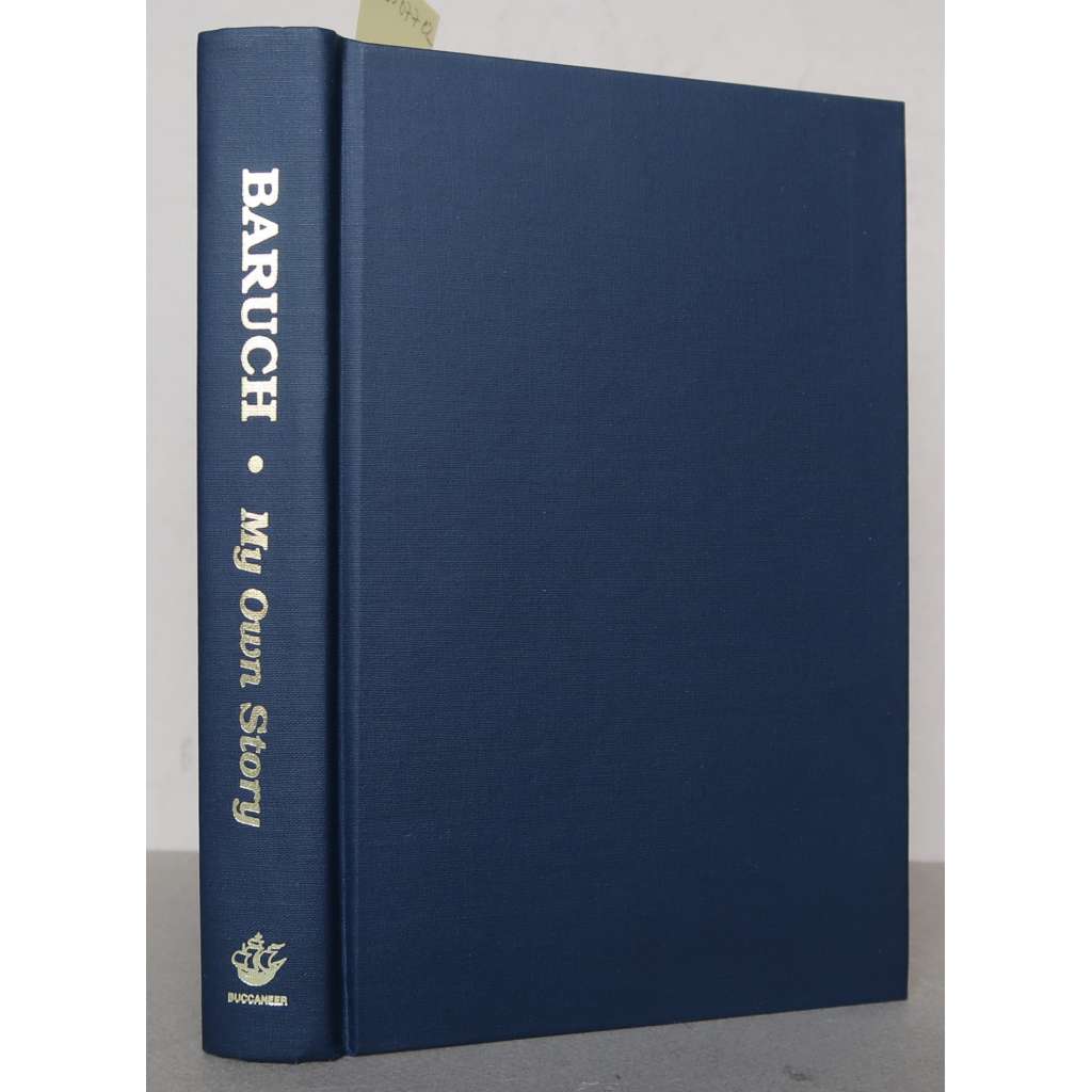 Baruch. My Own Story [vlastní životopis, autobiografie, finančnictví, ekonomie, politika, filantropie]