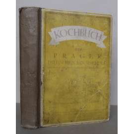 Kochbuch der Prager Deutschen Kochschule. Sammlung erprobter Speisevorschriften, I. Teil [kuchařka, recepty, vaření, Německá kuchařská škola v Praze]