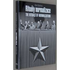 Rituály normalizace. Československo v 70.-80. letech [fotografie; socialismus; komunismus; umění]