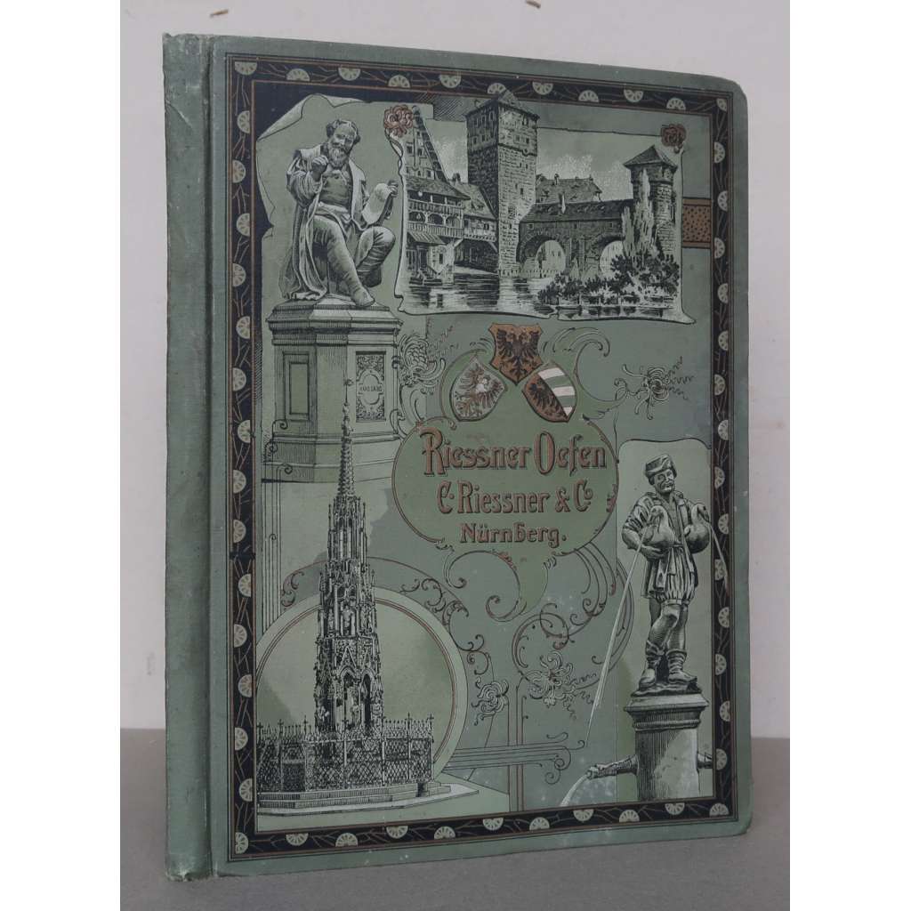 Riessner-Oefen, hergestellt nach eigenen Patenten und Gebrauchmustern durch C. Riessner & Co. Nürnberg. Ausgabe 1900 [kamna, nabídkový katalog firmy C. Riessner z Norimberka]