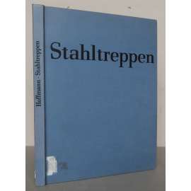 Stahltreppen / Steel Stairs / Escaliers métalliques [ocelová schodiště, schody, ocelové konstrukce, stavitelství, architektura]