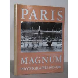 Paris / Magnum:  Photographs 1935-1981 [fotografické studio Magnum Photos, Paříž, snímky z let 1935-1981, fotografie]