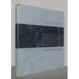 Magdalena Jetelová: Urban Landscape [české umění 20. století, umělecké instalace, fotopublikace]